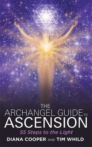 Бумажная книга «The Archangel Guide to Ascension: 55 Steps to the Light», авторов Дайана Купер, Тим Уайлд - фото №1