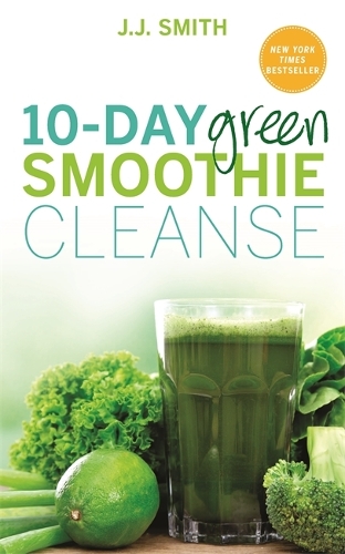 Бумажная книга «10-Day Green Smoothie Cleanse: Lose Up to 15 Pounds in 10 Days!», автор Дж. Дж. Смит - фото №1