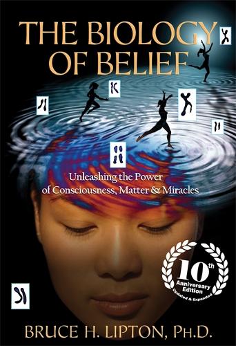 Бумажная книга «The Biology of Belief: Unleashing the Power of Consciousness, Matter & Miracles», автор Брюс Х. Липтон - фото №1