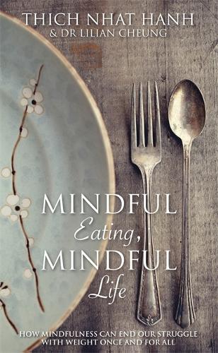 [object Object] «Mindful Eating, Mindful Life: How Mindfulness Can End Our Struggle with Weight Once and For All», автор Тхич Нхат Хань - фото №1