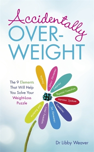 Бумажная книга «Accidentally Overweight: The 9 Elements That Will Help You Solve Your Weight-Loss Puzzle», автор Либби Уивер - фото №1
