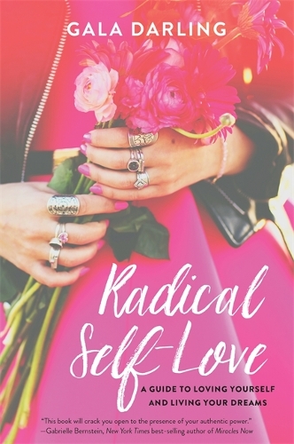 Паперова книга «Radical Self-Love: A Guide to Loving Yourself and Living Your Dreams», автор Гала Дарлінг - фото №1