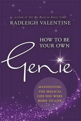 Бумажная книга «How to Be Your Own Genie: Manifesting the Magical Life You Were Born to Live», автор Радлей Валентайн - фото №1
