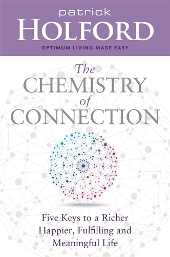 Бумажная книга «The Chemistry of Connection: Five Keys to a Richer, Happier, Fulfilling and Meaningful Life», автор Патрик Холфорд - фото №1