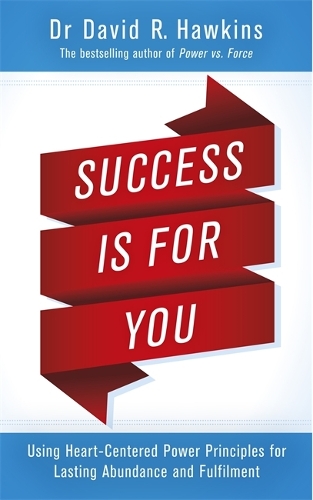 [object Object] «Success Is for You: Using Heart-Centered Power Principles for Lasting Abundance and Fulfillment», автор Дэвид Р. Хокинс - фото №1