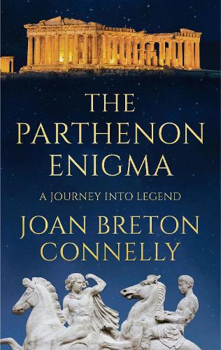 Бумажная книга «The Parthenon Enigma: A Journey Into Legend», автор Джоан Бретон Коннелли - фото №1