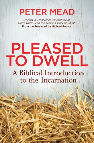 Бумажная книга «Pleased to Dwell: A Biblical Introduction to the Incarnation», автор Питер Мид - фото №1