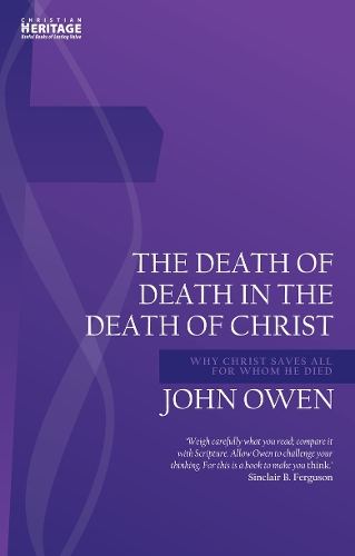 Бумажная книга «Death of Death in the Death of Christ: Why Christ Saves All for Whom He Died», автор Джон Оуэн - фото №1