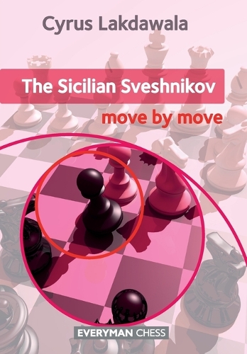 Бумажная книга «The Sicilian Sveshnikov: Move by Move», автор Сайрус Лакдавала - фото №1