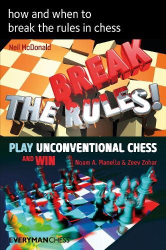 Бумажная книга «How and when to break the rules in chess», авторов Нил МакДональд, Ноам Манелла, Зеев Зоар - фото №1
