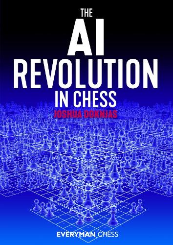 Паперова книга «The AI Revolution in Chess», автор Джошуа Докняс - фото №1