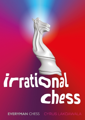 Бумажная книга «Irrational Chess», автор Сайрус Лакдавала - фото №1