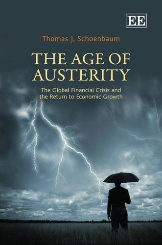 Бумажная книга «The Age of Austerity: The Global Financial Crisis and the Return to Economic Growth», автор Томас Дж. Шенбаум - фото №1