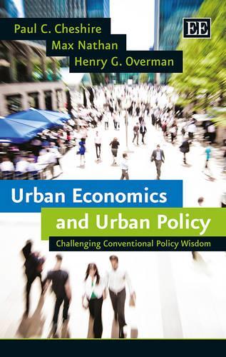 Бумажная книга «Urban Economics and Urban Policy: Challenging Conventional Policy Wisdom», авторов Генри Г. Оверман, Макс Натан, Пол Ч. Чешир - фото №1