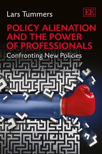 Бумажная книга «Policy Alienation and the Power of Professionals: Confronting New Policies», автор Ларс Туммерс - фото №1