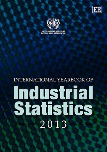 Бумажная книга «International Yearbook of Industrial Statistics 2013», автор ЮНИДО Организация Объединённых Наций по промышленному развитию - фото №1