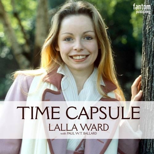 Паперова книга «Lalla Ward - Time Capsule», авторів Лалла Уорд, Пол В. Т. Баллард - фото №1