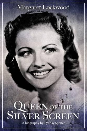 Бумажная книга «Margaret Lockwood: Queen of the Silver Screen», автор Линдси Спенс - фото №1