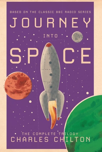 Бумажная книга «Journey into Space: The Complete Trilogy», автор Чарльз Чилтон - фото №1