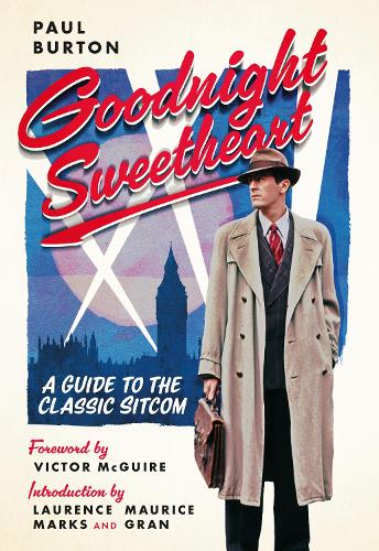 Паперова книга «Goodnight Sweetheart: A Guide to the Classic Sitcom», автор Пол Бартон - фото №1