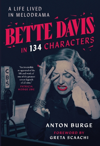 Бумажная книга «Bette Davis in 134 Characters: A Life Lived in Melodrama», автор Антон Бурж - фото №1