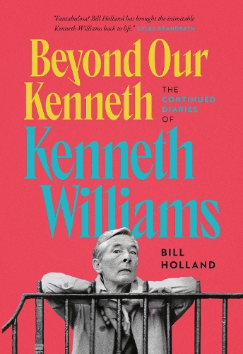 Бумажная книга «Beyond Our Kenneth: The Continued Diaries of Kenneth Williams», автор Билл Холланд - фото №1