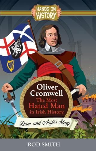 Бумажная книга «Oliver Cromwell: The Most Hated man in Ireland», автор Род Смит - фото №1