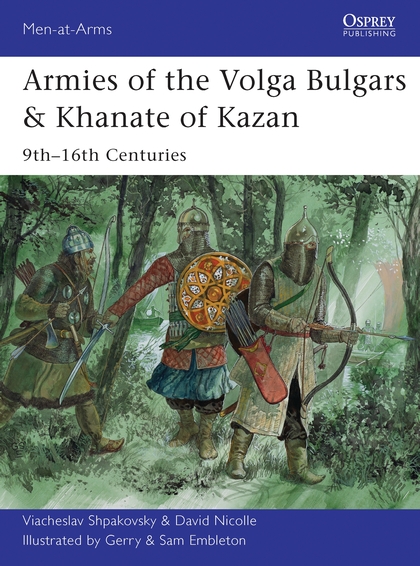 Бумажная книга «Armies of the Volga Bulgars & Khanate of Kazan» - фото №1