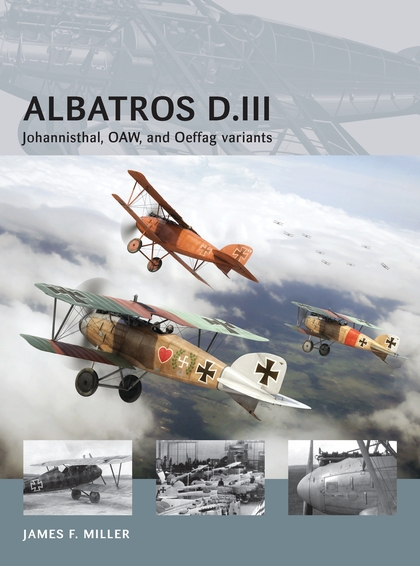 Паперова книга «Albatros D.III: Johannisthal, OAW, and Oeffag variants», автор Джеймс Міллер - фото №1
