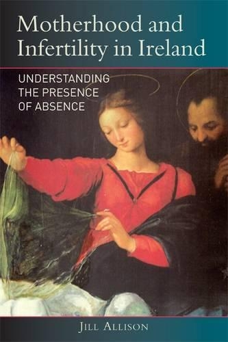Бумажная книга «Motherhood and Infertility in Ireland», автор Джилл Эллисон - фото №1