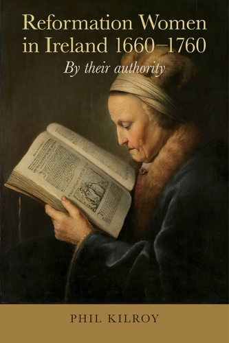 Бумажная книга «Reformation Women in Ireland 1660-1760: By their authority», автор Фил Килрой - фото №1