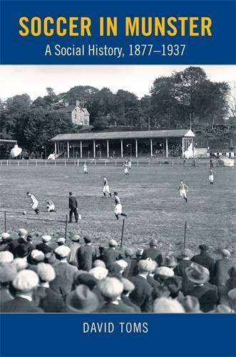 Бумажная книга «Soccer in Munster: A Social History, 1877-1937», автор Дэвид Томс - фото №1