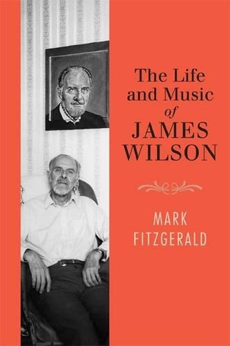 Бумажная книга «The Life and Music of James Wilson», автор Марк Фицджеральд - фото №1