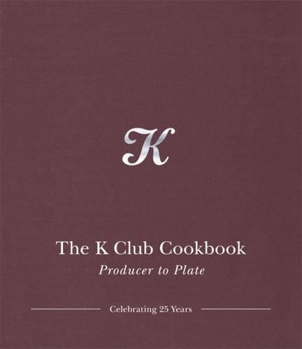 Бумажная книга «The K Club Cookbook: Producer to Plate», автор Финбарр Хиггинс - фото №1