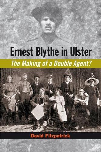 Паперова книга «Ernest Blythe in Ulster: The Making of a Double Agent?», автор Девід Фіцпатрік - фото №1