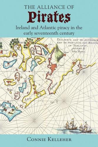 Бумажная книга «The Alliance of Pirates: Ireland and Atlantic Piracy in the Early Seventeenth Century», автор Конни Келлехер - фото №1