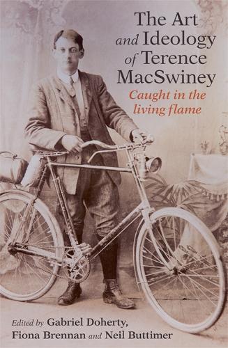 Бумажная книга «The Art and Ideology of Terence MacSwiney: Caught in the living flame», авторов Фиона Бреннан, Габриэль Доэрти, Нил Баттимер - фото №1