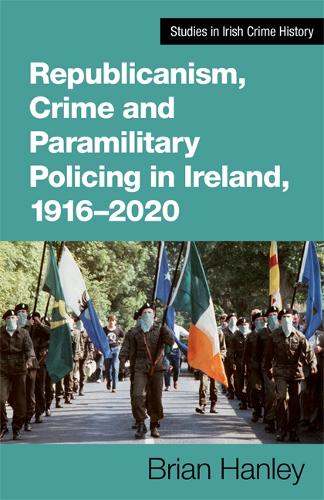 Паперова книга «Republicanism, Crime and Paramilitary Policing, 1916-2020», автор Брайан Генлі - фото №1