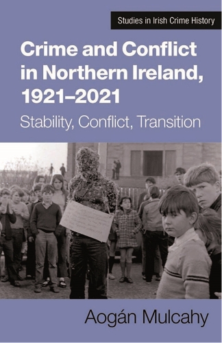 Паперова книга «Crime and Conflict in Northern Ireland, 1921-2021: Stability, Conflict, Transition», автор Аоган Малкейхі - фото №1