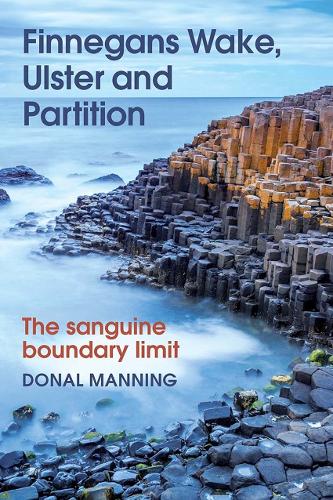 Паперова книга «Finnegans Wake, Ulster and Partition: The Sanguine Boundary Limit», автор Донал Меннінг - фото №1
