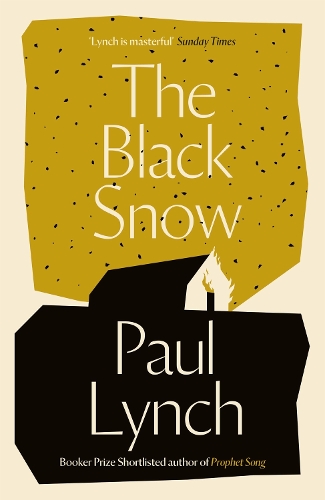 Паперова книга «The Black Snow: Author of the 2023 Booker Prize-Winning novel Prophet Song», автор Пол Лінч - фото №1