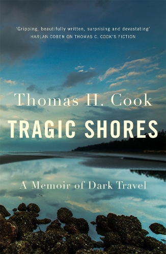 Паперова книга «Tragic Shores: A Memoir of Dark Travel», автор Томас Кук - фото №1