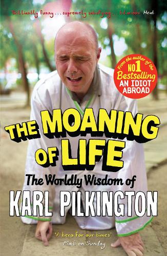 Бумажная книга «The Moaning of Life: The Worldly Wisdom of Karl Pilkington», автор Карл Пилкингтон - фото №1