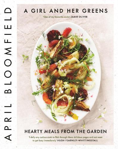 Бумажная книга «A Girl and Her Greens: Hearty Meals from the Garden», автор Эйприл Блумфилд - фото №1