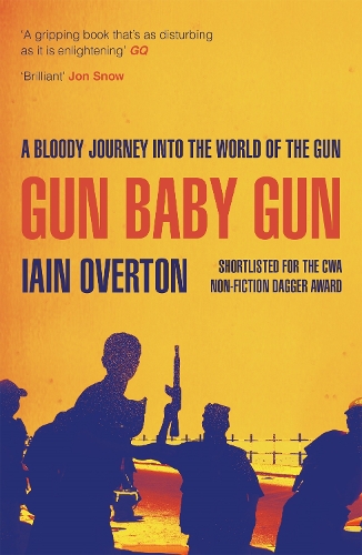 Бумажная книга «Gun Baby Gun: A Bloody Journey into the World of the Gun», автор Иэн Овертон - фото №1