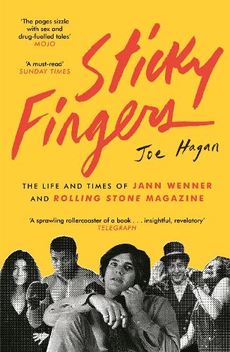 Бумажная книга «Sticky Fingers: The Life and Times of Jann Wenner and Rolling Stone Magazine», автор Джо Хейген - фото №1