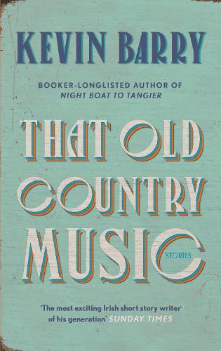 Бумажная книга «That Old Country Music», автор Кевин Барри - фото №1