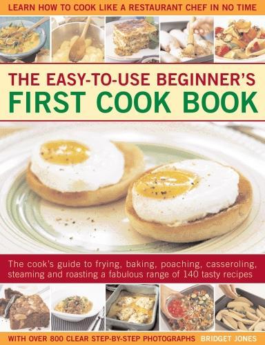 Бумажная книга «Easy-to-Use Beginner's First Cook Book: The cook's guide to frying, baking, poaching, casseroling, steaming and roasting a fabulous range of 140 tasty recipes; learn to cook like a restaurant chef in no time», автор Бриджет Джонс - фото №1