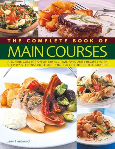 [object Object] «Main Courses, Complete Book of : A superb collection of 180 all-time favourite recipes with step-by-step instructions and 750 colour photographs», автор Дженні Флітвуд - фото №1