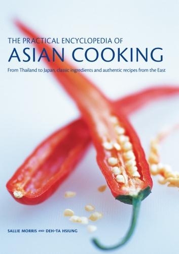 Бумажная книга «The Asian Cooking, Practical Encyclopedia of: From Thailand to Japan, classic ingredients and authentic recipes from the East», авторов Дех-Та Хсиунг, Сэлли Моррис - фото №1